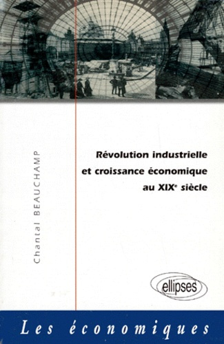 REVOLUTION INDUSTRIELLE CROISSANCE ECONOMIQUE AU XIXème SIECLE