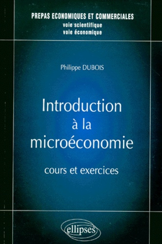INTRODUCTION A LA MICROECONOMIE. Cours et exercices