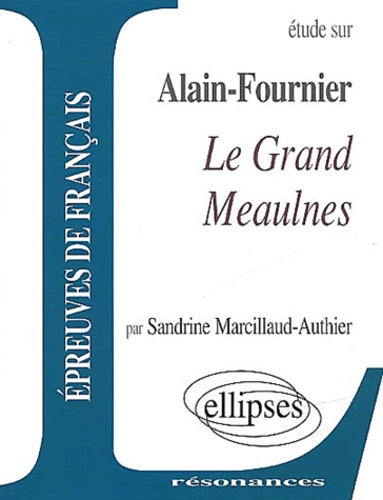 Etude sur Le Grand Meaulnes, Alain-Fournier
