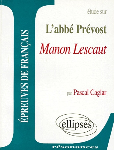 Etude sur Manon Lescaut, L'Abbé Prévost