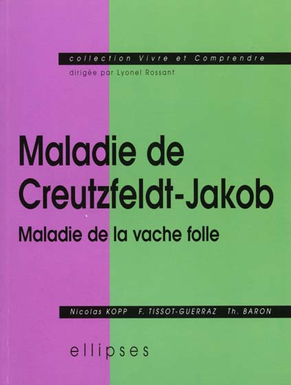 MALADIE DE CREUTZFELDT-JAKOB. Maladie de la vache folle