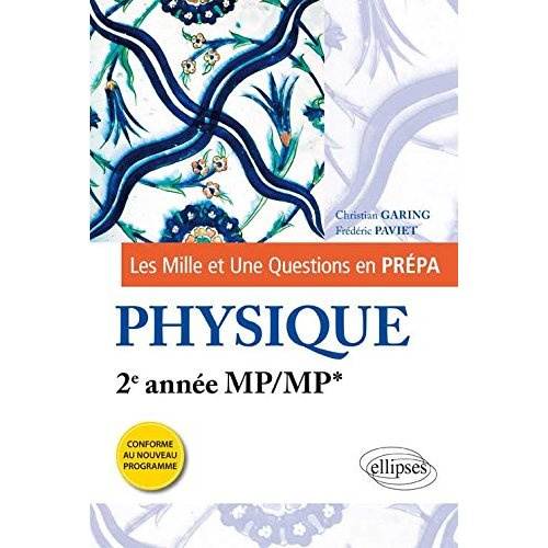 LES 1001 QUESTIONS DE LA PHYSIQUE EN PREPA - 2E ANNEE MP/MP* - PROGRAMME 2014