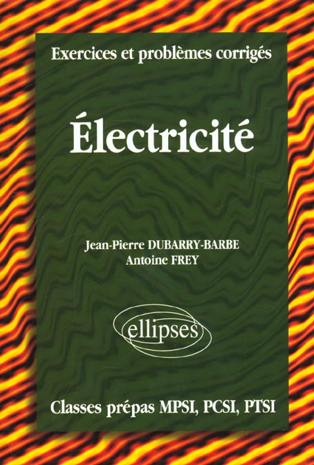 ELECTRICITE. Exercices et problèmes corrigés