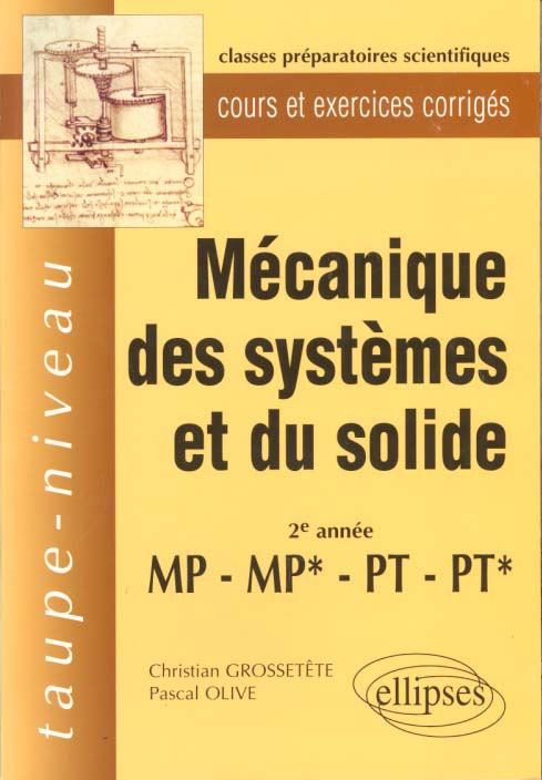 MECANIQUE DES SYSTEMES ET DU SOLIDE 2EME ANNEE MP, MP*, PT, PT*. Cours et exercices corrigés