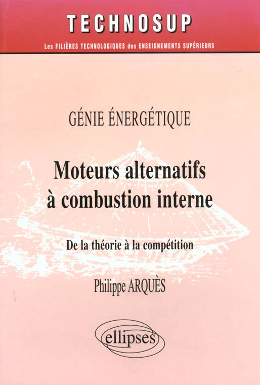 MOTEURS ALTERNATIFS A COMBUSTION INTERNE. De la théorie à la compétition