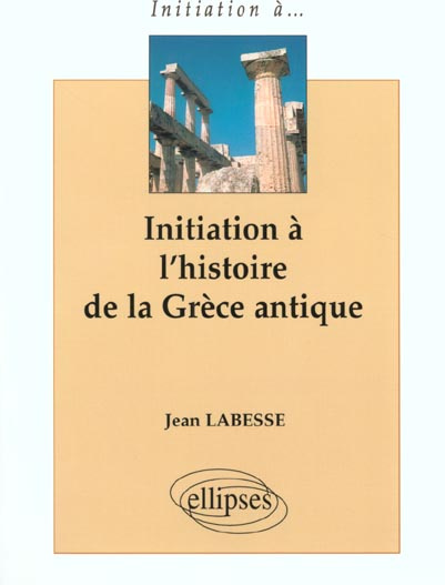 Initiation à l'histoire de la Grèce antique