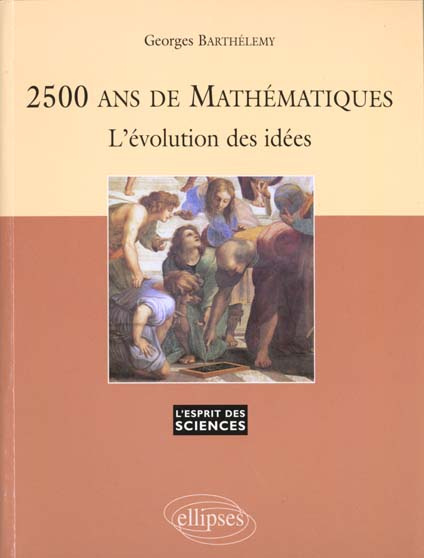 2500 ANS DE MATHEMATIQUES. L'évolution des idées
