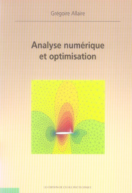 Analyse numérique et optimisation. Une introduction à la modélisation mathématique et à la simulatio
