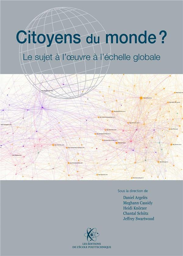 Citoyens du monde ?. Le sujet à l'oeuvre à l'échelle globale