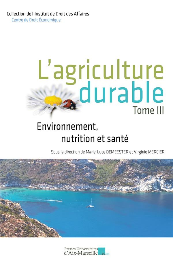 L'agriculture durable. Tome 3, Environnement, nutrition et santé