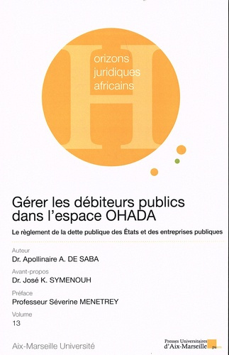 Gérer les débiteurs publics dans l'espace OHADA. Le règlement de la dette publique des Etats et des