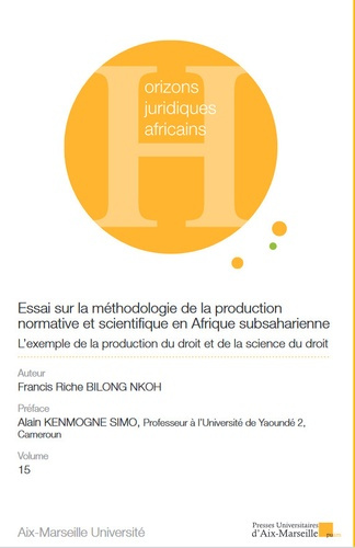 Essai sur la méthodologie de la production normative et scientifique en Afrique subsaharienne. L'exe