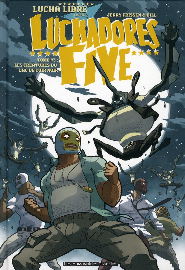 Luchadores Five Tome 3 : Les Créatures du lac de cuir noir