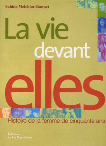 La vie devant elles. Histoire de la femme de cinquante ans