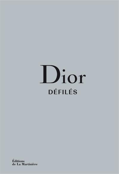 Dior défilés. L'intégrale des collections