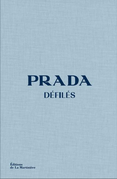 Prada défilés. L'intégrale des collections
