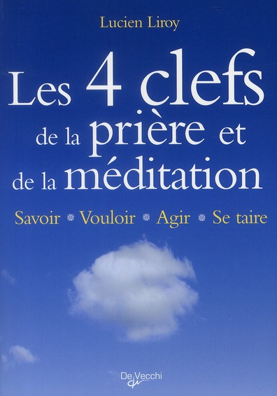 4 CLEFS DE LA PRIERE ET DE LA MEDITATION 3E ED.(LES)