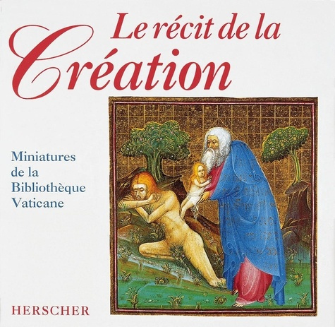 Le récit de la création. Miniatures de la Bibliothèque Vaticane