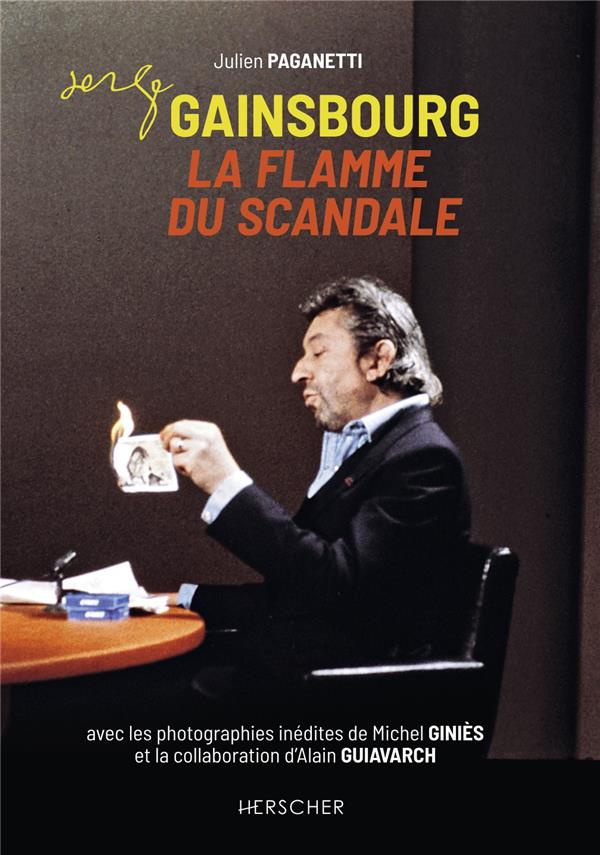 Serge Gainsbourg, la flamme du scandale