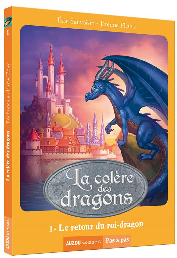 La colère des dragons Tome 1 : Le retour du roi-dragon