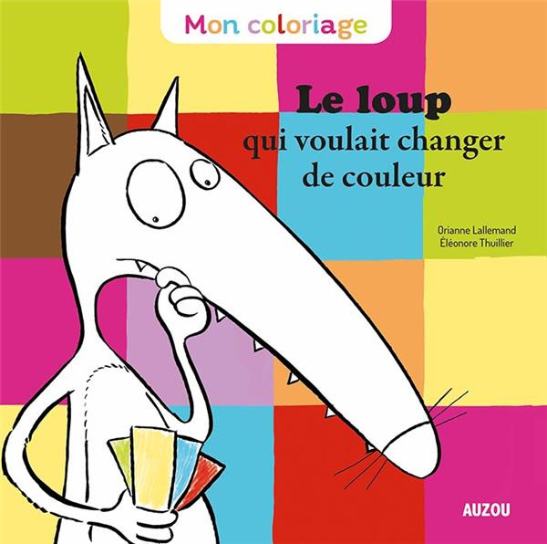 Le Loup qui voulait changer de couleur