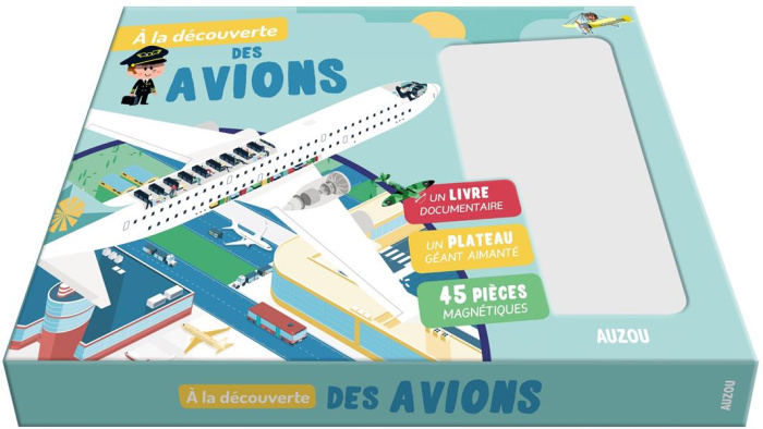 A la découverte des avions. Avec un livre documentaire, un plateau géant aimanté, 45 pièces magnétiq