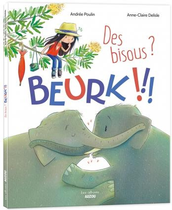 Des bisous ? Beurk !!!