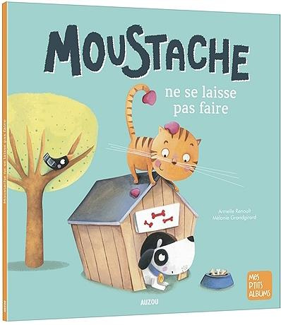Moustache : Moustache ne se laisse pas faire