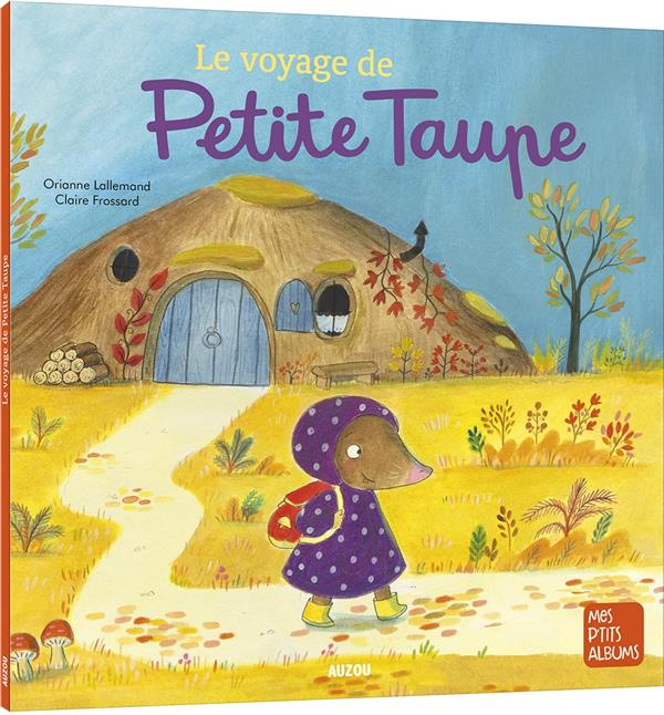 Petite taupe : Le voyage de Petite Taupe