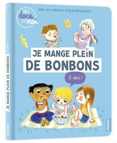 Je mange plein de bonbons. Et alors ?