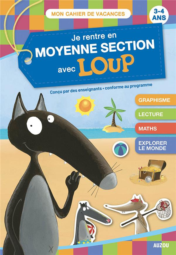 Je rentre en moyenne section avec Loup. 3-4 ans, de la petite à la moyenne section