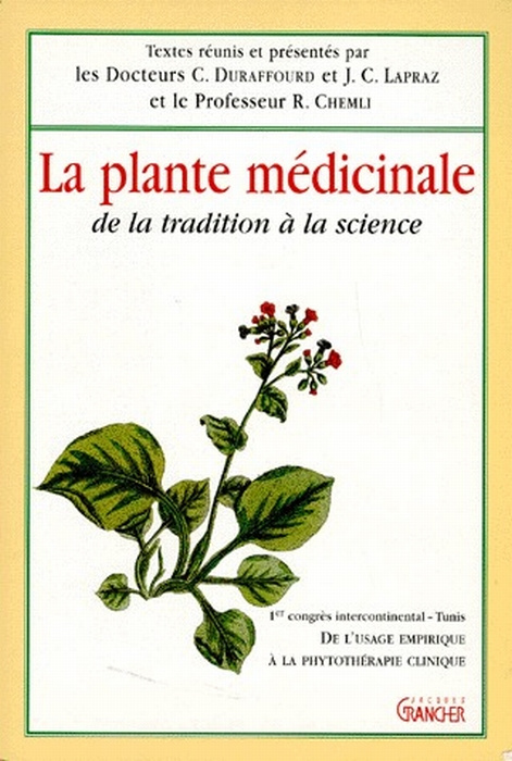 LA PLANTE MEDICINALE. De la tradition à la science