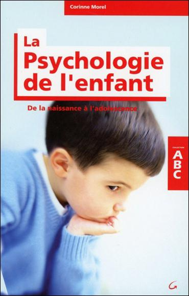 ABC de la psychologie de l'enfant - De la naissance à l'adolescence