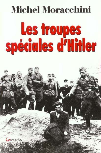 Les troupes spéciales d'Hitler. (les Einsatzgruppen)
