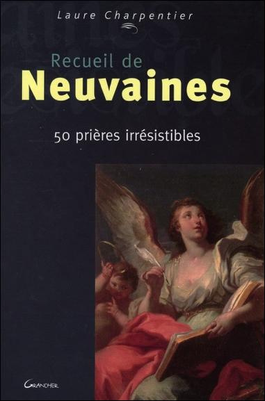 Recueil de neuvaines. 50 prières irrésistibles