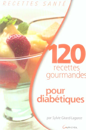 120 Recettes gourmandes pour diabétiques