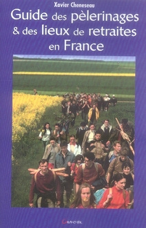 Guide des pèlerinages et des lieux de retraite en France