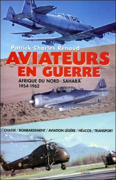 Aviateurs en guerre. Afrique du Nord-Sahara 1954-1962