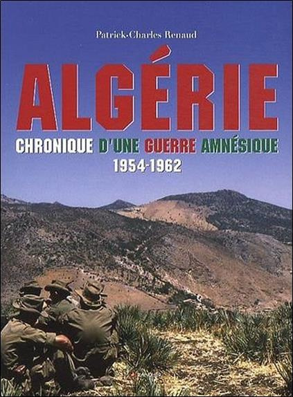 Algérie, Chronique d'une guerre amnésique. 1954-1962