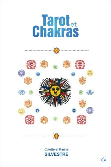 Tarot et chakras. Réharmonisation des chakras par les médecines douces