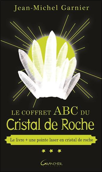 Le coffret ABC du cristal de roche. Avec une pointe laser en cristal de roche