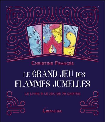 Le Grand jeu des Flammes Jumelles. Le livre & le jeu de 78 cartes