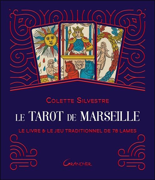 Le Tarot de Marseille. Le livre & le jeu traditionnel de 78 lames