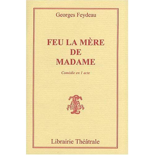 Feu la mère de Madame