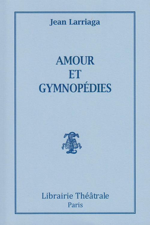 Amour et gymnopédies
