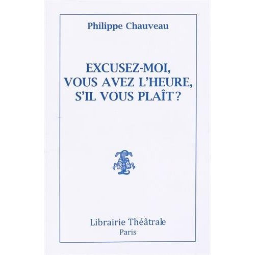 Excusez-moi, vous avez l'heure, s'il vous plaît ?