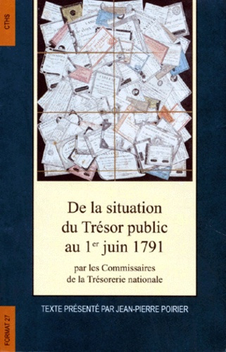 De la situation du trésor public au 1er juin 1791. Par les commissaires de la Trésorerie nationale
