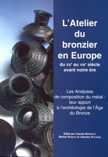 L'atelier du bronzier en Europe du XXe au VIIIe siècle avant notre ère. Tome 1, Les analyses de comp