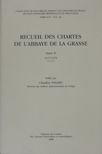 Recueil des chartes de l'Abbaye de La Grasse. Tome 2, 1117-1279