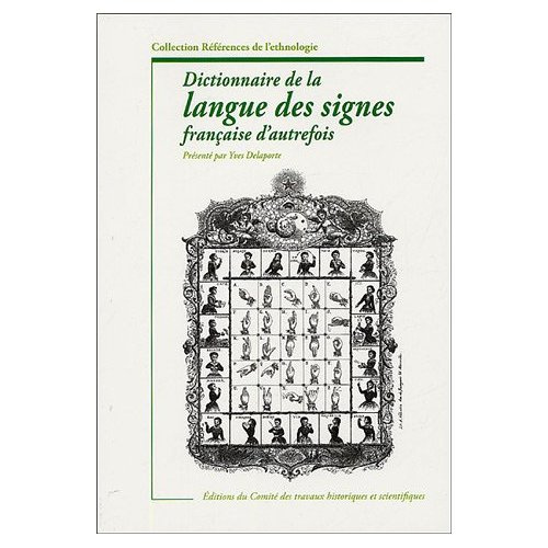 Dictionnaire de la langue des signes d'autrefois. Le langage de la physionomie et du geste mis à por